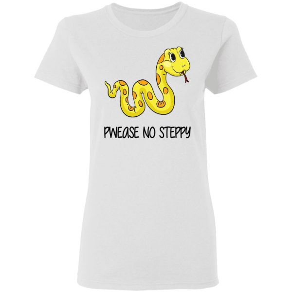 Pwease No Steppy Shirt Funny Quotes 7