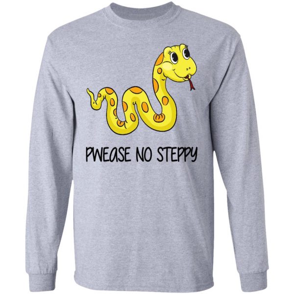 Pwease No Steppy Shirt Funny Quotes 9