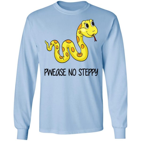 Pwease No Steppy Shirt Funny Quotes 11