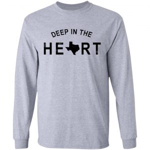 Deep in the Heart T-Shirt 18