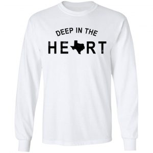 Deep in the Heart T-Shirt 19