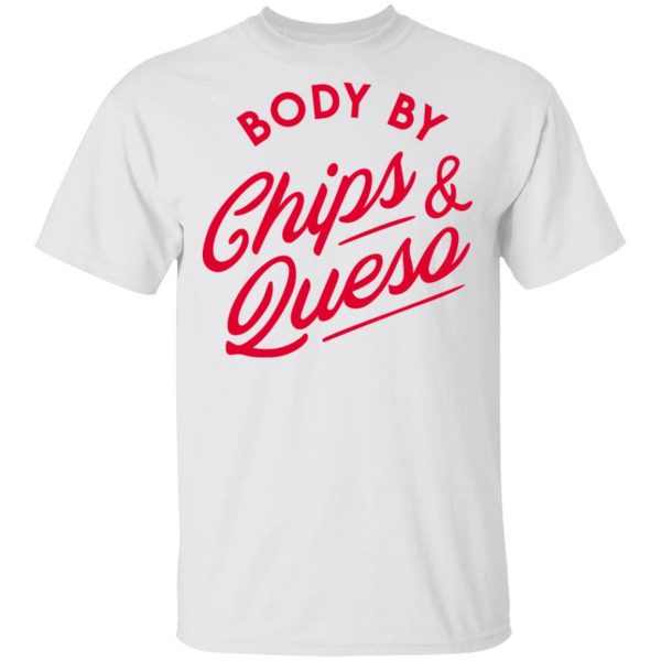 Body by Chips & Queso T-Shirt Mexican Clothing 4