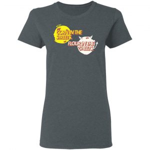 Corn in the Streets Flour in the Sheets Shirt 18