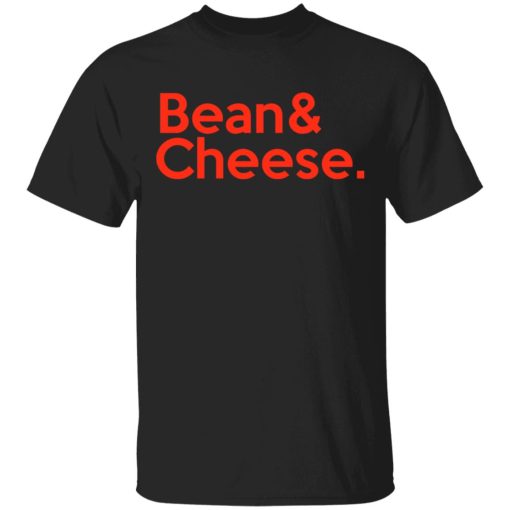 Bean & Cheese Shirt 1