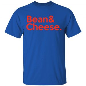 Bean & Cheese Shirt 16