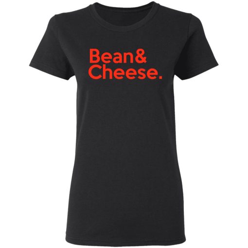 Bean & Cheese Shirt 2