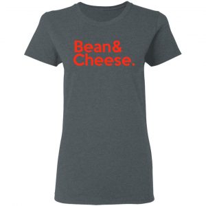 Bean & Cheese Shirt 18