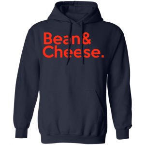 Bean & Cheese Shirt 23