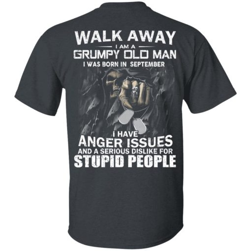 I Am A Grumpy Old Man I Was Born In September T-Shirts - Image 2