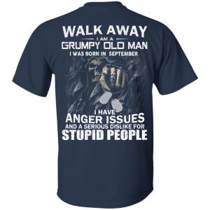 I Am A Grumpy Old Man I Was Born In September T-Shirts 14