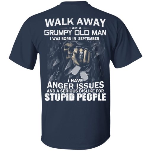 I Am A Grumpy Old Man I Was Born In September T-Shirts - Image 3