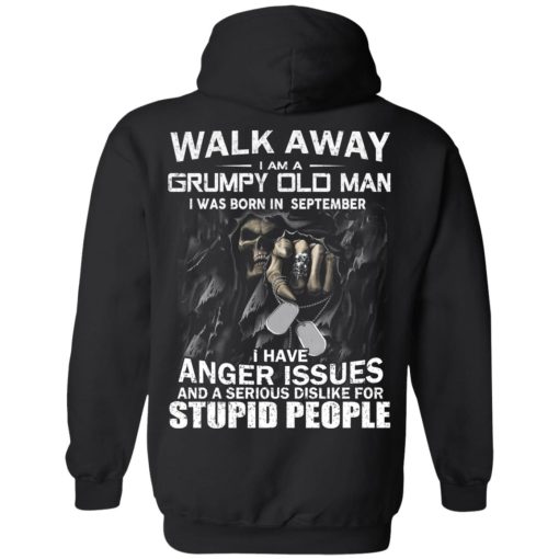 I Am A Grumpy Old Man I Was Born In September T-Shirts - Image 9