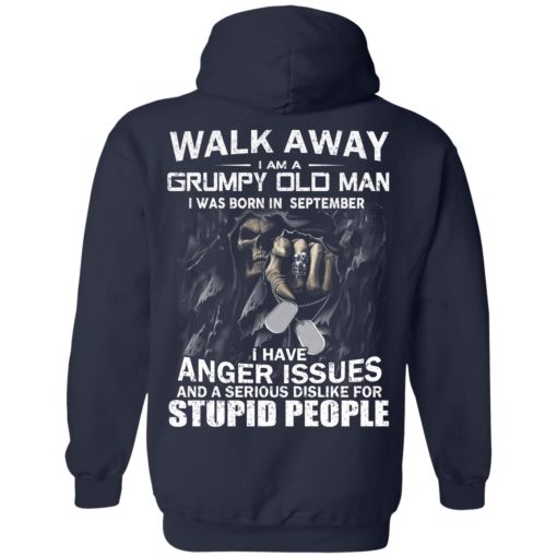 I Am A Grumpy Old Man I Was Born In September T-Shirts - Image 10