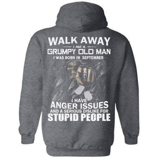 I Am A Grumpy Old Man I Was Born In September T-Shirts - Image 11