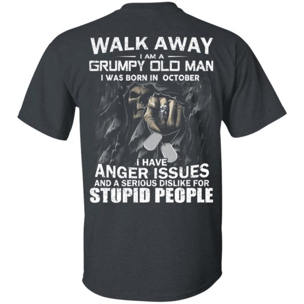 I Am A Grumpy Old Man I Was Born In October T-Shirts 2