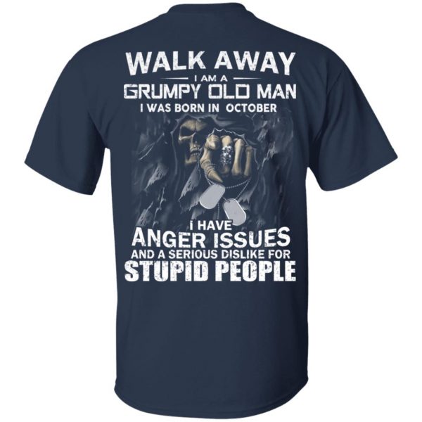 I Am A Grumpy Old Man I Was Born In October T-Shirts 3