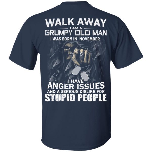 I Am A Grumpy Old Man I Was Born In November T-Shirts 3