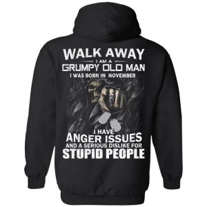 I Am A Grumpy Old Man I Was Born In November T-Shirts 20