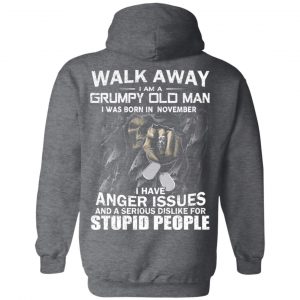 I Am A Grumpy Old Man I Was Born In November T-Shirts 22