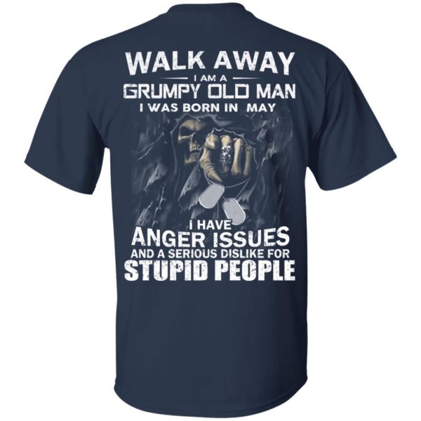 I Am A Grumpy Old Man I Was Born In May T-Shirts 3