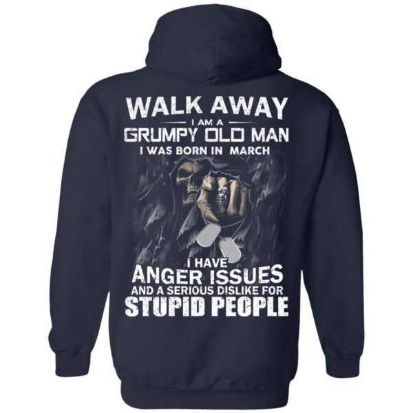 I Am A Grumpy Old Man I Was Born In March T-Shirts 10