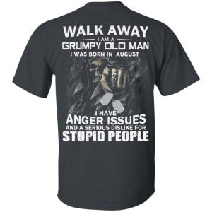 I Am A Grumpy Old Man I Was Born In August T-Shirts August Birthday Gift 2