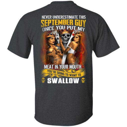 Never Underestimate This September Guy Once You Put My Meat In You Mouth T-Shirts - Image 2