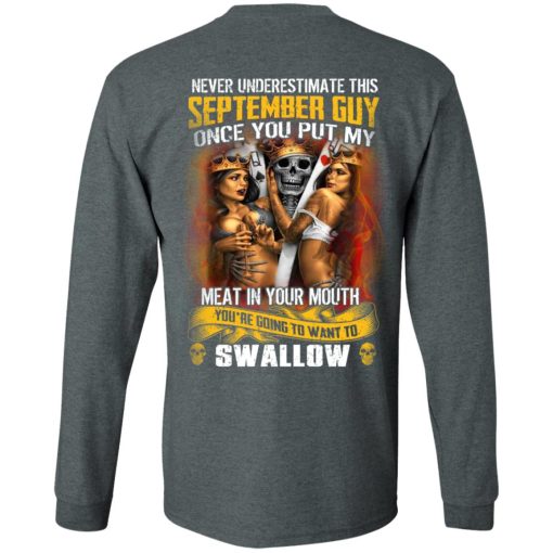 Never Underestimate This September Guy Once You Put My Meat In You Mouth T-Shirts - Image 6