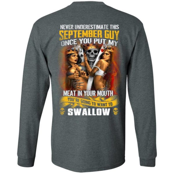 Never Underestimate This September Guy Once You Put My Meat In You Mouth T-Shirts 6
