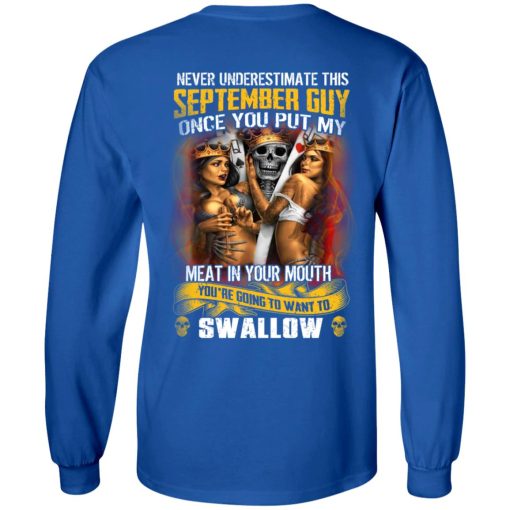 Never Underestimate This September Guy Once You Put My Meat In You Mouth T-Shirts - Image 7