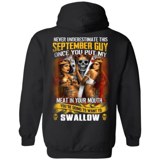 Never Underestimate This September Guy Once You Put My Meat In You Mouth T-Shirts - Image 9