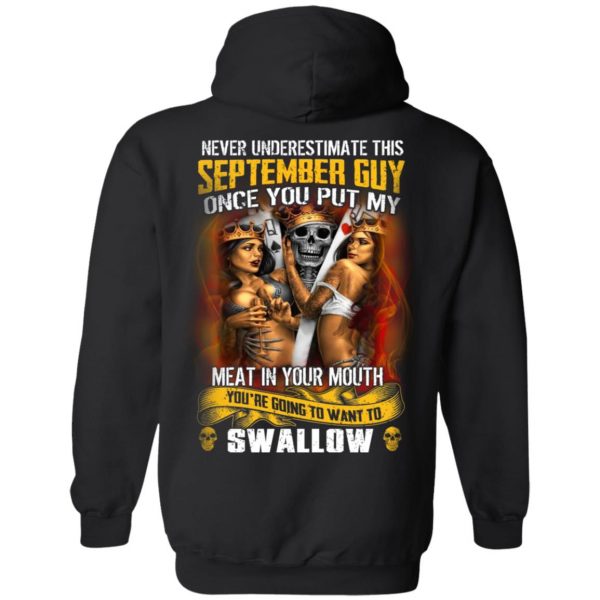 Never Underestimate This September Guy Once You Put My Meat In You Mouth T-Shirts 9