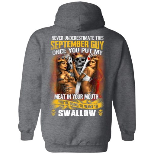 Never Underestimate This September Guy Once You Put My Meat In You Mouth T-Shirts - Image 11