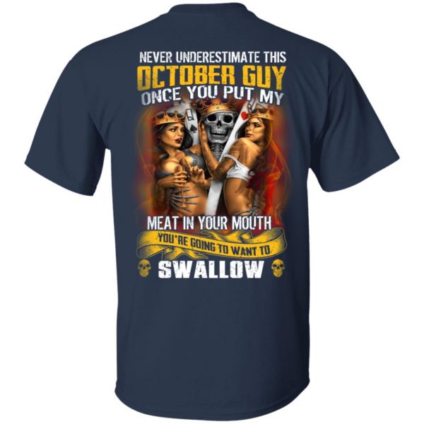Never Underestimate This October Guy Once You Put My Meat In You Mouth T-Shirts 3