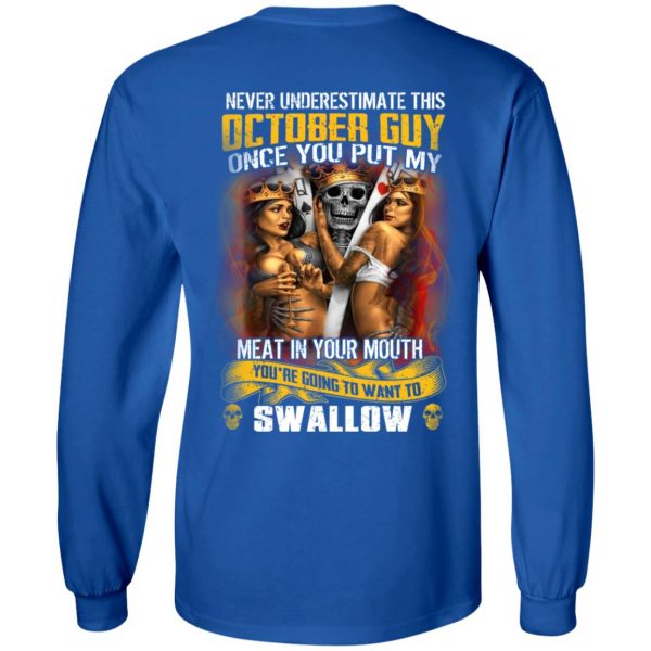 Never Underestimate This October Guy Once You Put My Meat In You Mouth T-Shirts 7