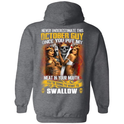 Never Underestimate This October Guy Once You Put My Meat In You Mouth T-Shirts 11