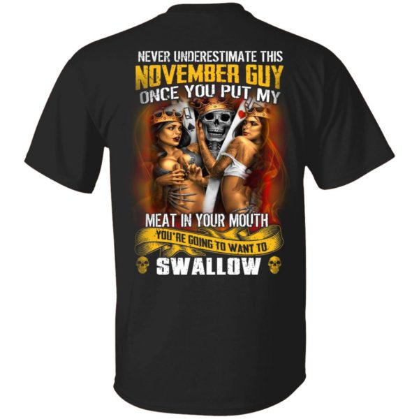 Never Underestimate This November Guy Once You Put My Meat In You Mouth T-Shirts 1
