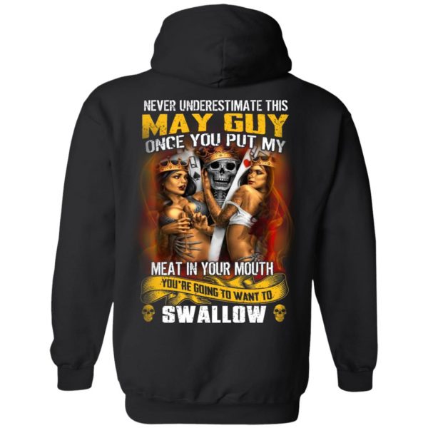 Never Underestimate This May Guy Once You Put My Meat In You Mouth T-Shirts 9