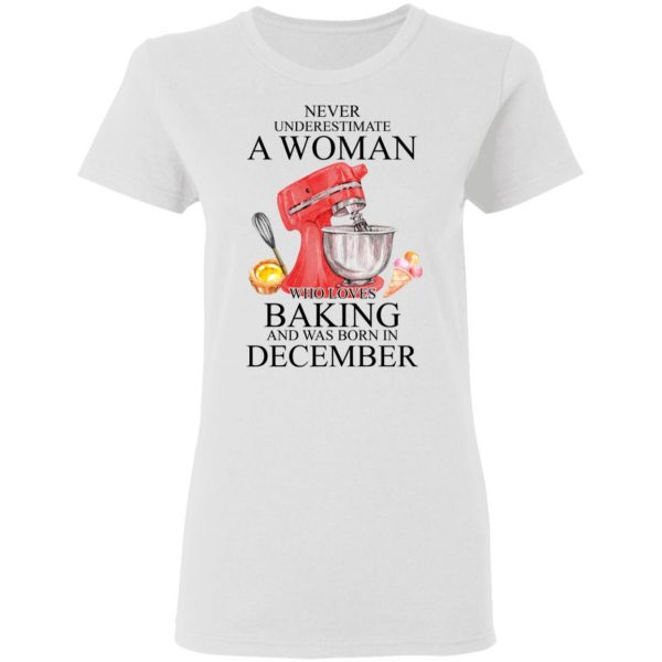 A Woman Who Loves Baking And Was Born In December Shirt 5