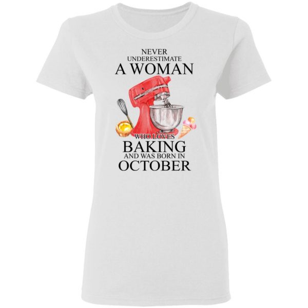 A Woman Who Loves Baking And Was Born In October Shirt 5