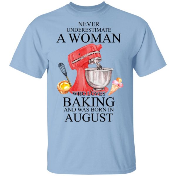 A Woman Who Loves Baking And Was Born In August Shirt 1