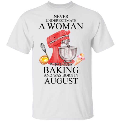 A Woman Who Loves Baking And Was Born In August Shirt 2