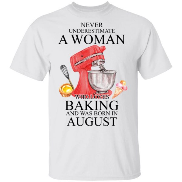A Woman Who Loves Baking And Was Born In August Shirt 2