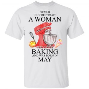 A Woman Who Loves Baking And Was Born In May Shirt Baking T-Shirts 2