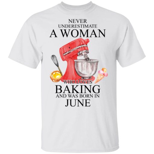 A Woman Who Loves Baking And Was Born In June Shirt 2