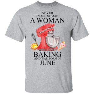 A Woman Who Loves Baking And Was Born In June Shirt 14