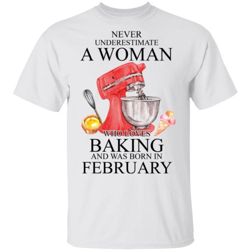 A Woman Who Loves Baking And Was Born In February Shirt 2