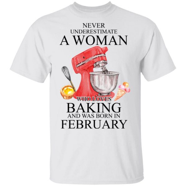 A Woman Who Loves Baking And Was Born In February Shirt 2
