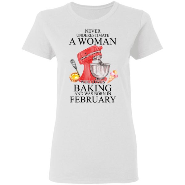 A Woman Who Loves Baking And Was Born In February Shirt 5