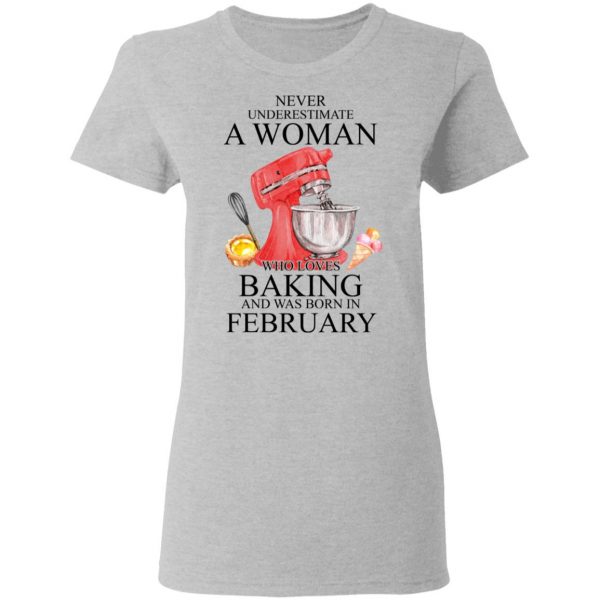 A Woman Who Loves Baking And Was Born In February Shirt 6